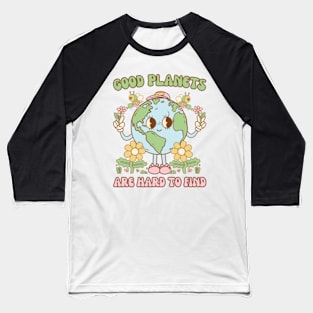 Cute Earth day Good Planets Are Hard To Find Baseball T-Shirt
